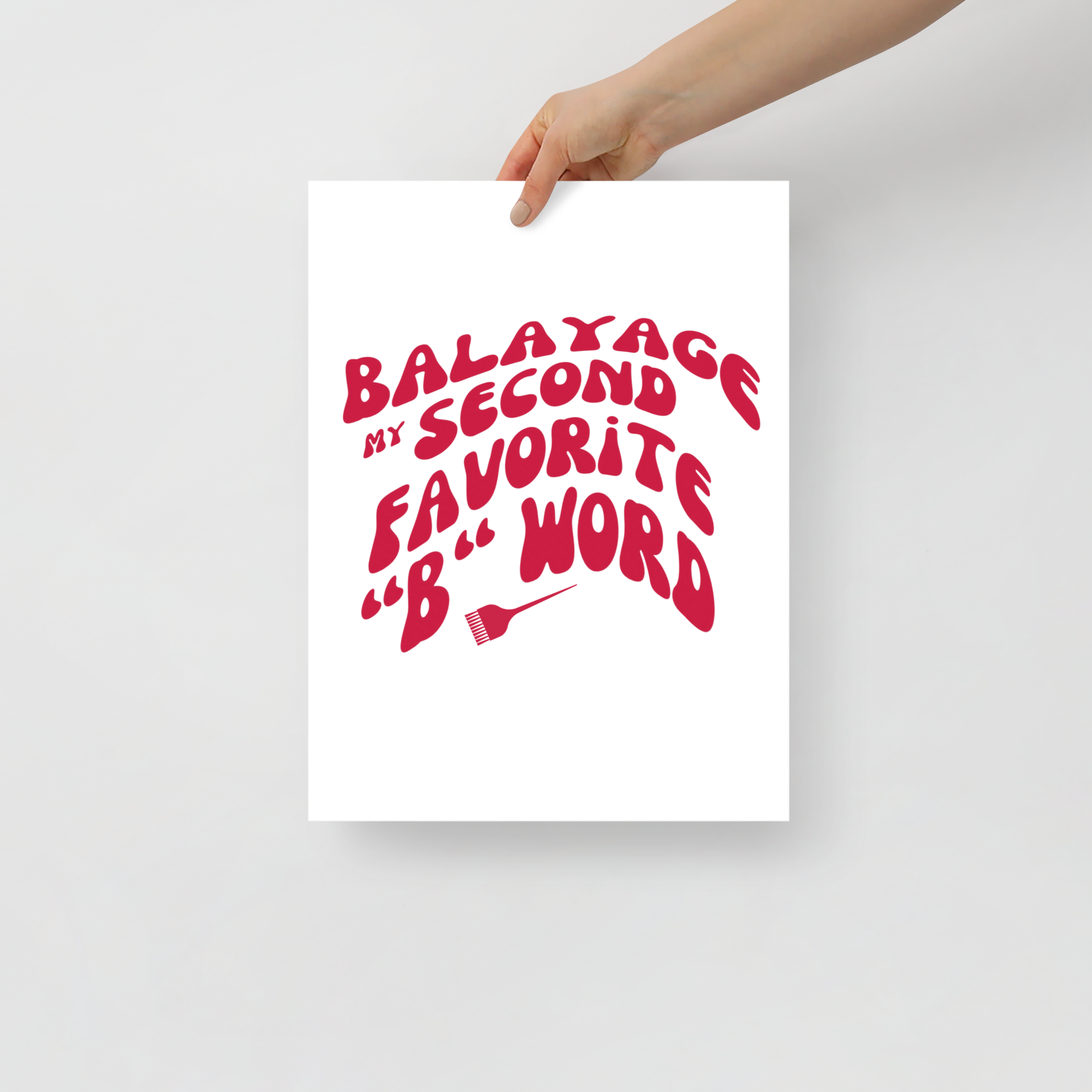"Balayage My Second Favorite B Word" Poster